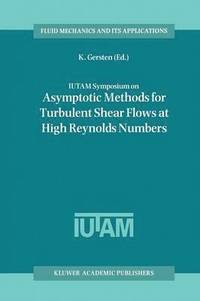 bokomslag IUTAM Symposium on Asymptotic Methods for Turbulent Shear Flows at High Reynolds Numbers