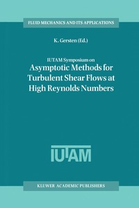 bokomslag IUTAM Symposium on Asymptotic Methods for Turbulent Shear Flows at High Reynolds Numbers