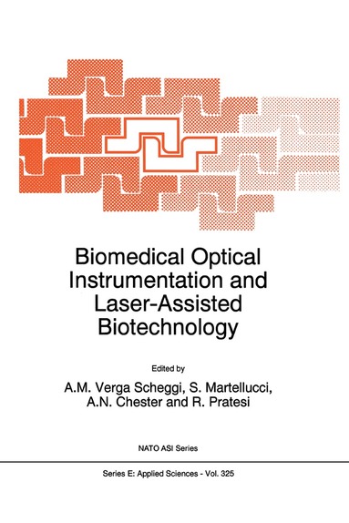 A.M. Verga Scheggi, S. Martellucci, Arthur N. Chester, R. Pratesi - Biomedical Optical Instrumentation and Laser-Assisted Biotechnology, Häftad