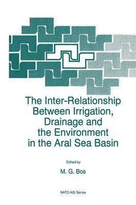 bokomslag The Inter-Relationship Between Irrigation, Drainage and the Environment in the Aral Sea Basin