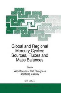 bokomslag Global and Regional Mercury Cycles: Sources, Fluxes and Mass Balances