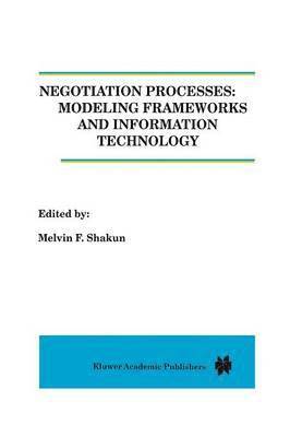 Melvin Shakun, Melvin Shakun - Negotiation Processes: Modeling Frameworks and Information Technology, Häftad