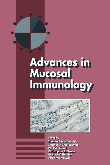 S. Challacombe, P. Bland, C. Stokes, A. Heatley, A. Mowat, T.T. Macdonald - Advances in Mucosal Immunology, Häftad