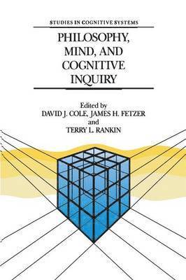 David J. Cole, J.H. Fetzer, T.L. Rankin, J. H. Fetzer, T. L. Rankin - Philosophy, Mind, and Cognitive Inquiry, Häftad