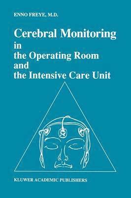 Cerebral Monitoring in the Operating Room and the Intensive Care Unit 1