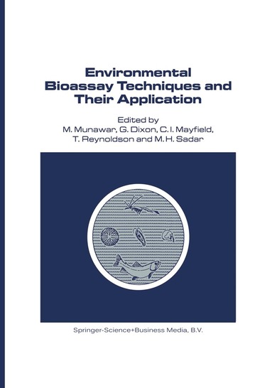 M. Munawar, G. Dixon, C.I. Mayfield, Trefor B. Reynoldson, M.H. Sadar - Environmental Bioassay Techniques and their Application, Häftad