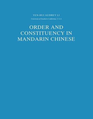 Audrey Li Yen Hui - Order and Constituency in Mandarin Chinese, Häftad