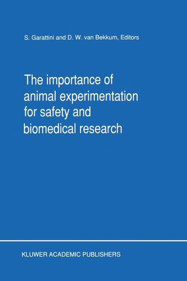 S. Garattini, D.W. van Bekkum - Importance of Animal Experimentation for Safety and Biomedical Research, Häftad