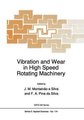 Vibration and Wear in High Speed Rotating Machinery 1