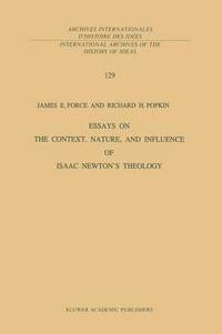 bokomslag Essays on the Context, Nature, and Influence of Isaac Newtons Theology