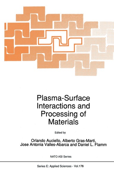 O. Auciello, Alberto Gras-Martí, Jose Antonio Valles-Abarca, Daniel L. Flamm - Plasma-Surface Interactions and Processing of Materials, Häftad