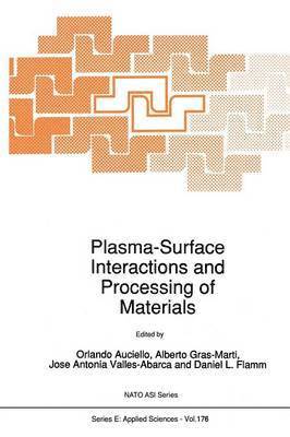 Plasma-Surface Interactions and Processing of Materials 1