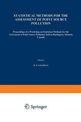 D.T. Chapman, A.H. El-Shaarawi, D. T. Chapman, A. H. El-Shaarawi - Statistical Methods for the Assessment of Point Source Pollution, Häftad