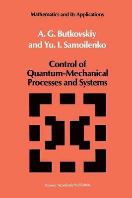 bokomslag Control of Quantum-Mechanical Processes and Systems