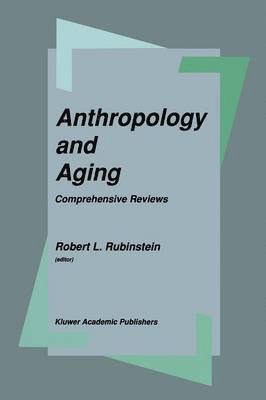 Robert L. Rubinstein - Anthropology and Aging, Häftad