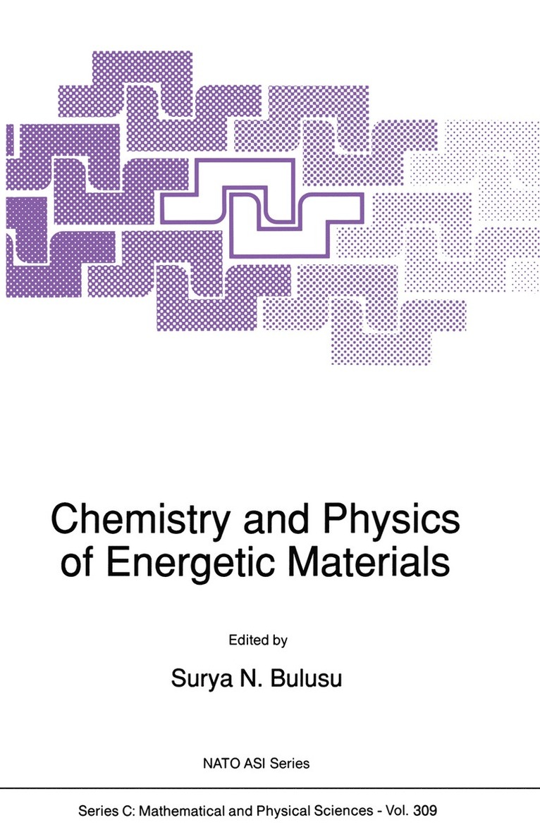 S.N. Bulusu, S. N. Bulusu - Chemistry and Physics of Energetic Materials, Häftad