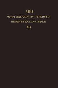 bokomslag Annual Bibliography of the History of the Printed Book and Libraries