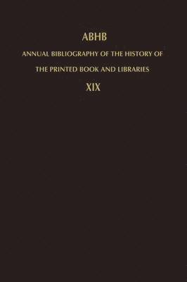 bokomslag Annual Bibliography of the History of the Printed Book and Libraries