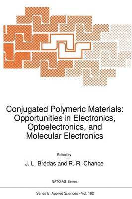 bokomslag Conjugated Polymeric Materials: Opportunities in Electronics, Optoelectronics, and Molecular Electronics