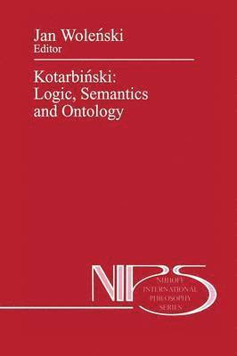 bokomslag Kotarbi?ski: Logic, Semantics and Ontology