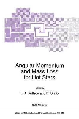L.A. Willson, R. Stalio, L. a. Willson, L. A. Willson - Angular Momentum and Mass Loss for Hot Stars, Häftad