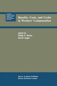 bokomslag Benefits, Costs, and Cycles in Workers' Compensation