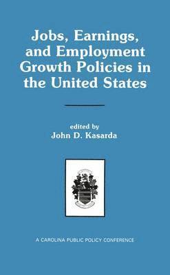 Jobs, Earnings, and Employment Growth Policies in the United States