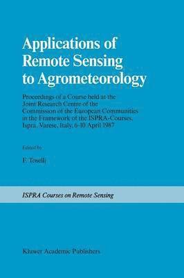 bokomslag Applications of Remote Sensing to Agrometeorology