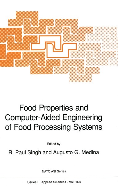 R.P. Singh, Augusto G. Medina - Food Properties and Computer-Aided Engineering of Food Processing Systems, Häftad