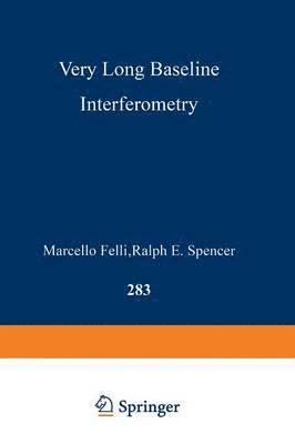 Marcello Felli, Ralph E. Spencer - Very Long Baseline Interferometry, Häftad