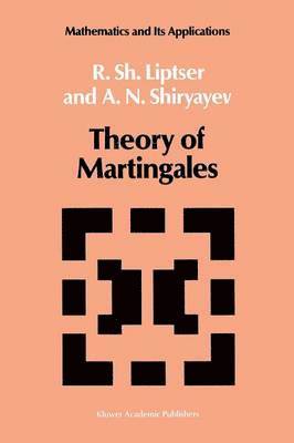 Robert Liptser, A.N. Shiryayev, A. N. Shiryayev - Theory of Martingales, Häftad