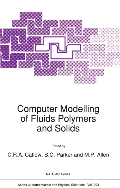 Richard Catlow, S.C. Parker, M.P. Allen - Computer Modelling of Fluids Polymers and Solids, Häftad