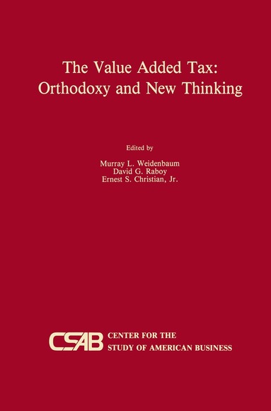 Murray L. Weidenbaum, David G. Raboy, Ernest S. Christian Jr. - Value-Added Tax: Orthodoxy and New Thinking, Häftad