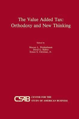 Murray L. Weidenbaum, David G. Raboy, Ernest S. Christian Jr. - Value-Added Tax: Orthodoxy and New Thinking, Häftad