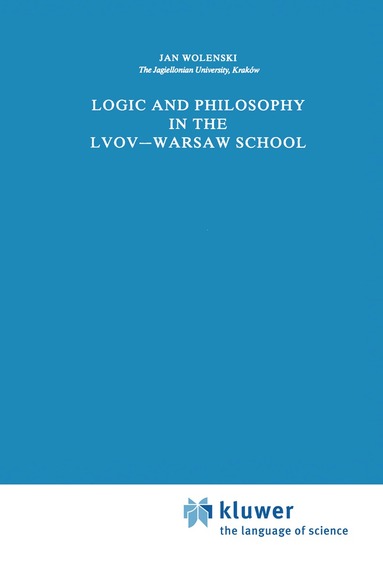 Jan Wolenski - Logic and Philosophy in the Lvov—Warsaw School, Häftad