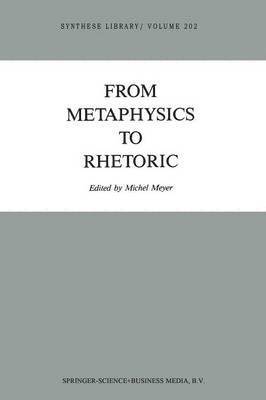 bokomslag From Metaphysics to Rhetoric