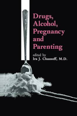 bokomslag Drugs, Alcohol, Pregnancy and Parenting