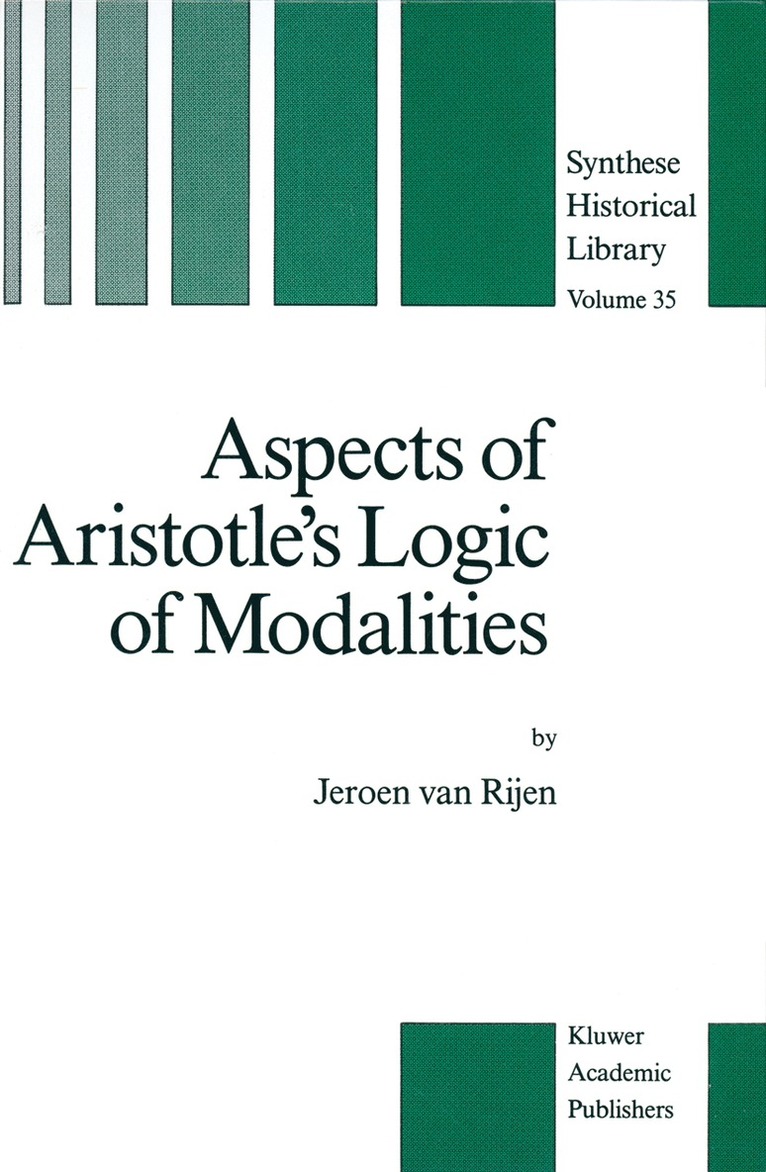 J. van Rijen, J. Van Rijen, J. van Rijen - Aspects of Aristotle’s Logic of Modalities, Häftad