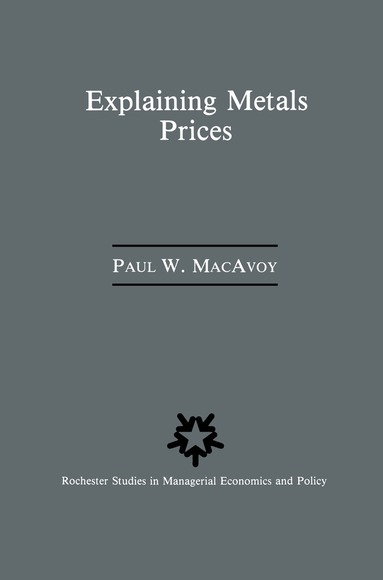Paul W. Macavoy - Explaining Metals Prices, Häftad