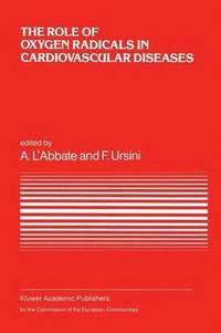 bokomslag The Role of Oxygen Radicals in Cardiovascular Diseases