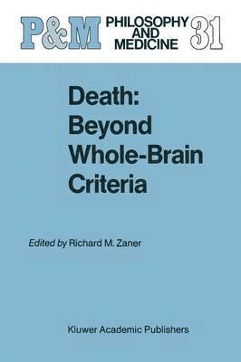 Richard M. Zaner - Death: Beyond Whole-Brain Criteria, Häftad