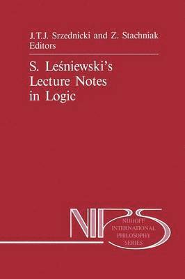 S. Leniewskis Lecture Notes in Logic 1