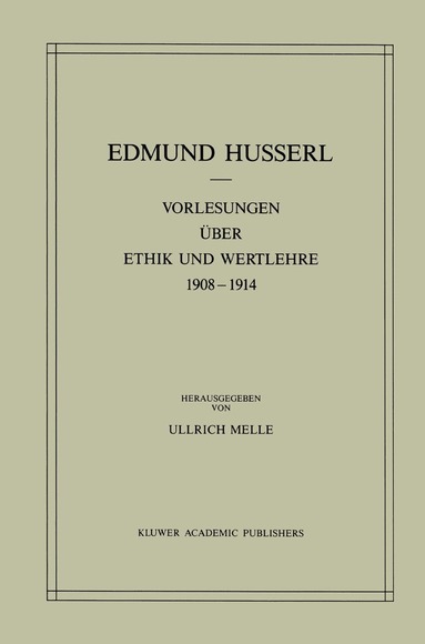 Edmund Husserl, Ullrich Melle - Vorlesungen über Ethik und Wertlehre 1908–1914, Häftad