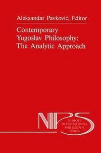 bokomslag Contemporary Yugoslav Philosophy: The Analytic Approach