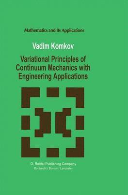 Variational Principles of Continuum Mechanics with Engineering Applications