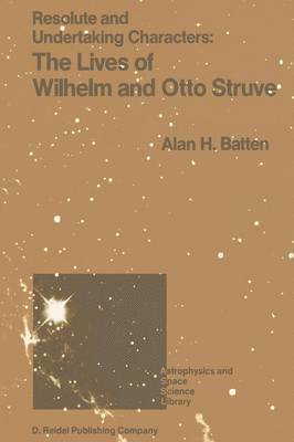 bokomslag Resolute and Undertaking Characters: The Lives of Wilhelm and Otto Struve