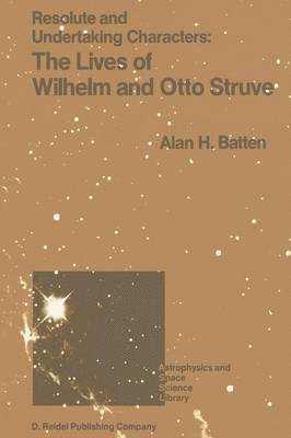 Resolute and Undertaking Characters: The Lives of Wilhelm and Otto Struve 1