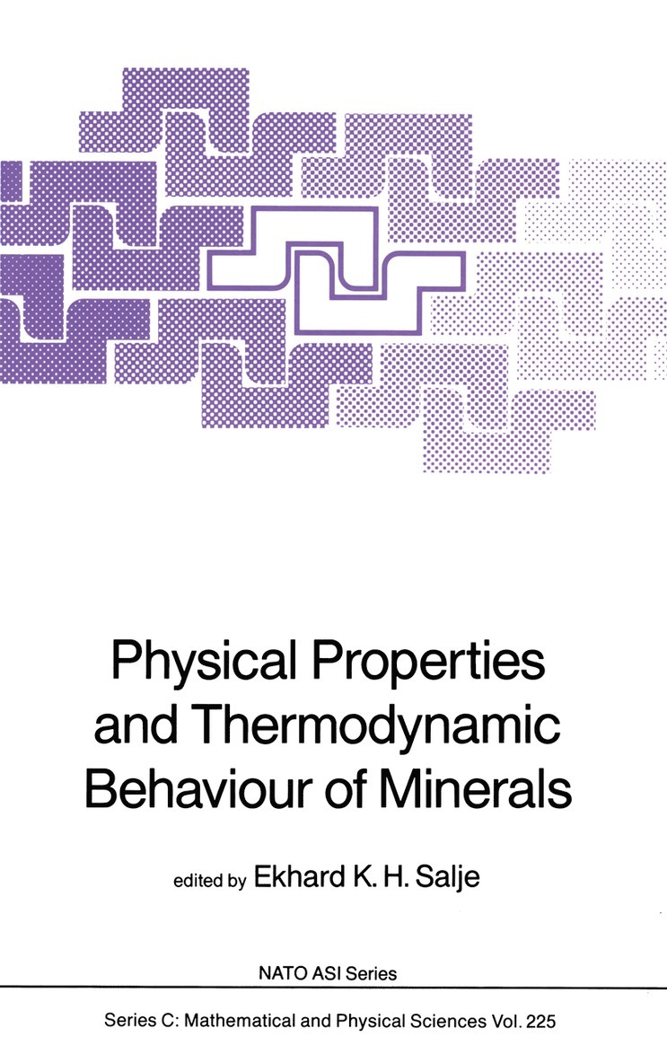 Ekhard K.H. Salje, Ekhard K. H. Salje - Physical Properties and Thermodynamic Behaviour of Minerals, Häftad
