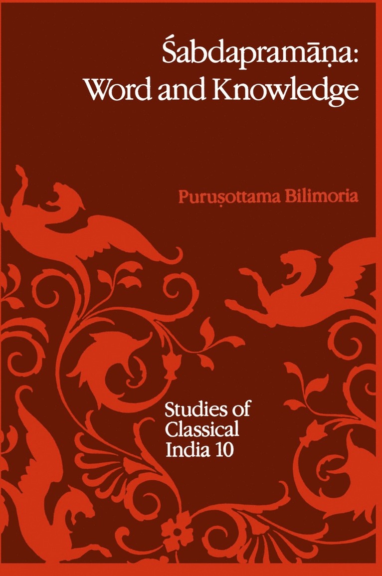 P.P. Bilimoria, P. P. Bilimoria - Śabdapramāṇa: Word and Knowledge, Häftad