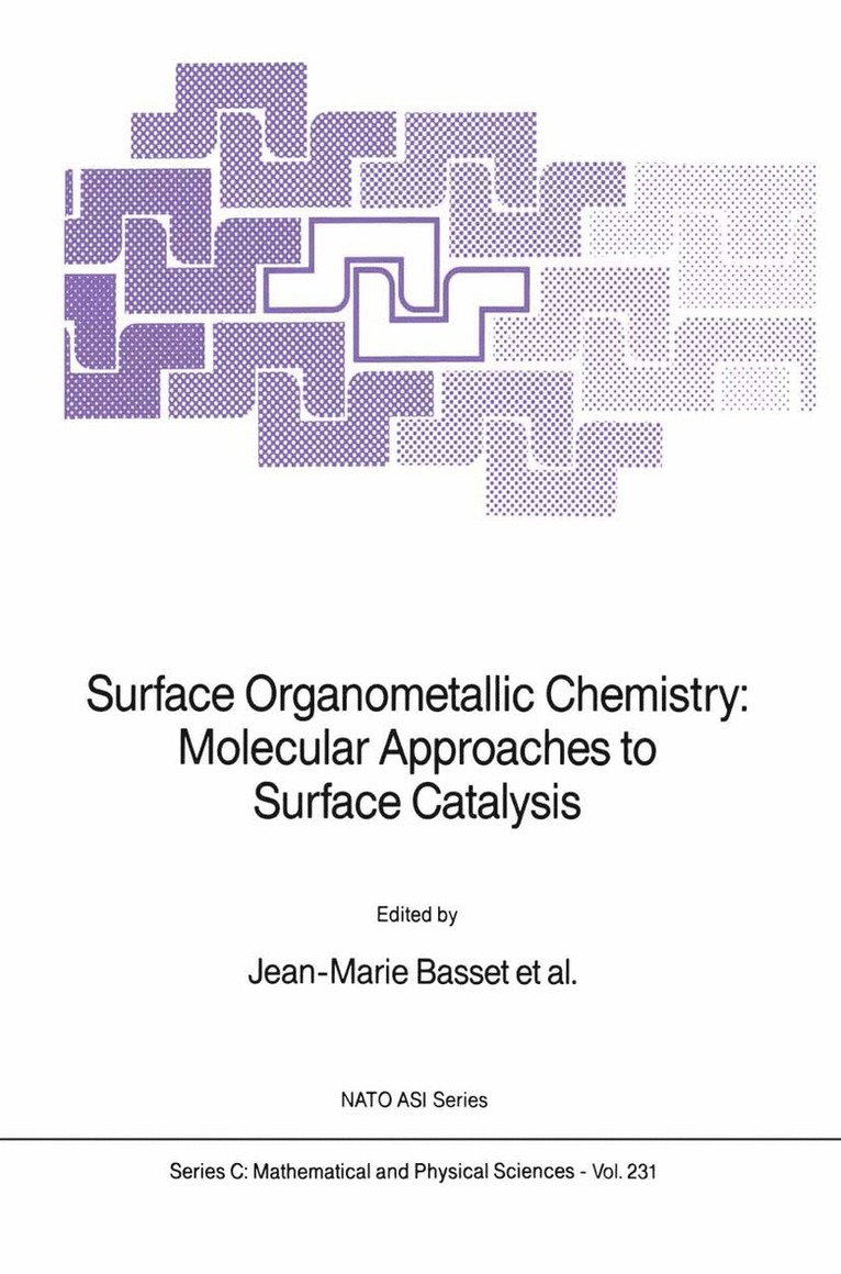 Jean-Marie Basset, Bruce C. Gates, Jean-Pierre Candy, Agnès Choplin, Michel Leconte, Françoise Quignard, Cathérine Santini - Surface Organometallic Chemistry: Molecular Approaches to Surface Catalysis, Häftad